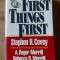 First things first- Stephen R. Covey, A. Roger Merrill