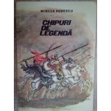 Mircea Popescu - Chipuri de legenda (Editia: 1975)
