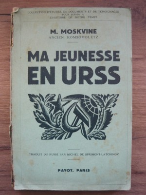 M. MOSKVINE - MA JEUNESSE EN URSS - 1934 foto