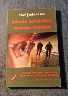 Istoria serviciilor secrete romane Paul Stefanescu foto