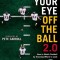 Take Your Eye Off the Ball 2.0: How to Watch Football by Knowing Where to Look