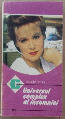 (C511) ARCADIE PERCEK - UNIVERSUL COMPLEX AL INSOMNIEI foto