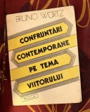 Confruntari contemporane pe tema viitorului / Bruno Wurtz