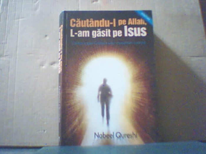 Nabeel Qureshi - CAUTANDU-L PE ALLAH, L-AM GASIT PE ISUS ( 2018 )