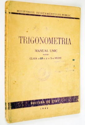 Trigonometria - Manual Unic pt. clasa a IX a si a X-a medie 1948 foto