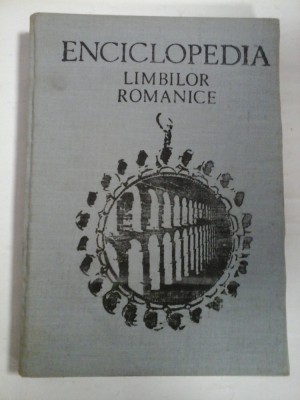ENCICLOPEDIA LIMBILOR ROMANICE - Mioara AVRAM si colectivul foto