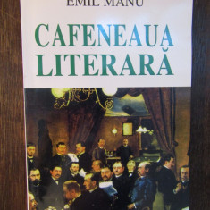 CAFENEAUA LITERARA - EMIL MANU ( DEDICATIE , AUTOGRAF )