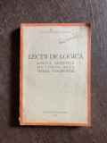 Constantin Radulescu Motru - Lectii de logica. Logica genetica, metodologia, teoria cunostintei (1943)