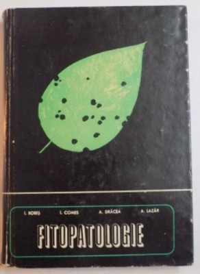I. Bobes, I. Comes - Fitopatologie (1972) foto