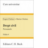 Drept civil. Persoanele. Editia 6 - Eugen Chelaru, Marius Chelaru