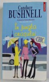 IN JUNGLA ORASULUI de CANDACE BUSHNELL , 2011