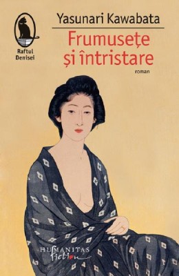 Frumusete Si Intristare, Yasunari Kawabata - Editura Humanitas Fiction foto