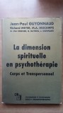La dimension spirituelle en psychotherapie (Dimensiunea spirituala in psihoterapie. Corp transpersonal) psihologia terapia transpersonala psihoterapie