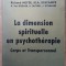 La dimension spirituelle en psychotherapie (Dimensiunea spirituala in psihoterapie. Corp transpersonal) psihologia terapia transpersonala psihoterapie
