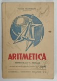 ARITMETICA PENTRU CLASA A V -A PRIMARA de VICTOR VRANCEANU , 1945, PREZINTA INSEMNARI SI SUBLINIERI *