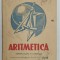 ARITMETICA PENTRU CLASA A V -A PRIMARA de VICTOR VRANCEANU , 1945, PREZINTA INSEMNARI SI SUBLINIERI *