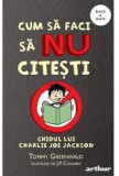 Cum sa faci sa NU citesti: Ghidul lui Charlie Joe Jackson