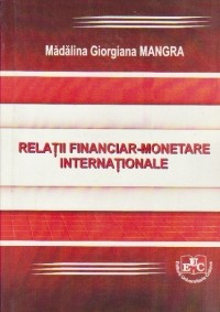 Relatii financiar-monetare internationale - Manual universitar foto