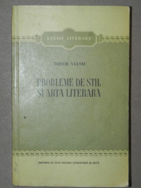PROBLEME DE STIL SI ARTA LITERARA-T. VIANU