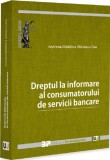 Dreptul la informare al consumatorului de servicii bancare, Universul Juridic