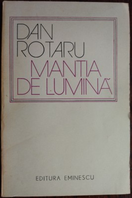 DAN ROTARU - MANTIA DE LUMINA (POEME) [editia princeps, 1976] foto