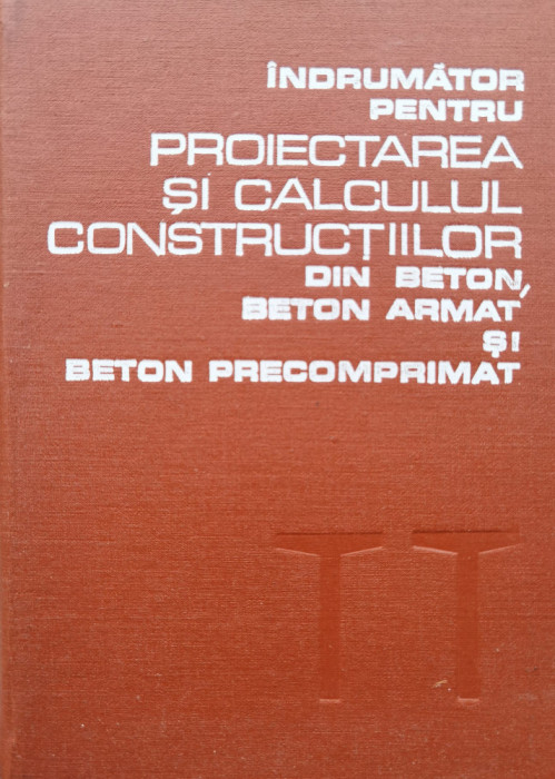 Indrumator Pentru Proiectarea Si Calculul Constructiilor Din - Dan Dumitrescu Radu Agent Iorgu Nicula N. Gaina A.,556054