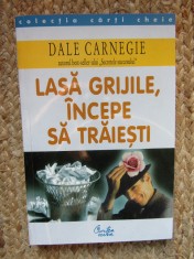 LASA GRIJILE, INCEPE SA TRAIESTI - DALE CARNEGIE