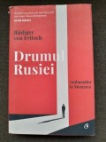 Drumul Rusiei - Rudiger von Fritsch, ambasador la Moscova