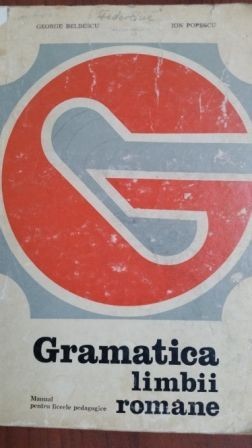 Gramatica limbii romane manual pentru licee pedagogice- Ion Popescu Gramatica limbii romane manual pentru licee pedagogice- Ion Popescu