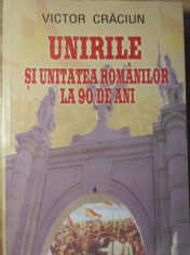 UNIRILE SI UNITATEA ROMANILOR LA 90 DE ANI - VICTOR CRACIUN foto