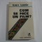 CUM SE FACE UN FILM? - Ioan LAZAR