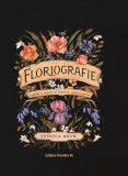 Floriografie. Limbajul secret al florilor. Ghid ilustrat (ediție cartonată), Editura Paralela 45
