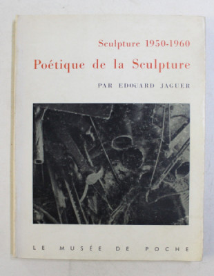 SCULPTURE 1950 - 1960 , POETIQUE DE LA SCULPTURE par EDOUARD JAGUER , 1960 foto