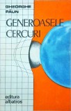 Gheorghe Paun - Generoasele cercuri