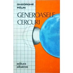 Gheorghe Paun - Generoasele cercuri