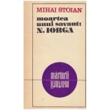 Mihai Stoian - Moartea unui savant N. Iorga - 105537