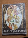 carte pentru copii - basmele romanilor - din anul 1984 - 240 pagini