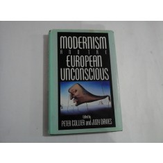 MODERNISM ANDTHE EUROPEAN UNCONSCIOUS - PETER COLLIER AND JUDY DAVIES