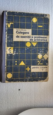 CULEGERE DE EXERCITII SI PROBLEME DE ARITMETICA PENTRU CLASELE V-VII OLIVOTTO foto