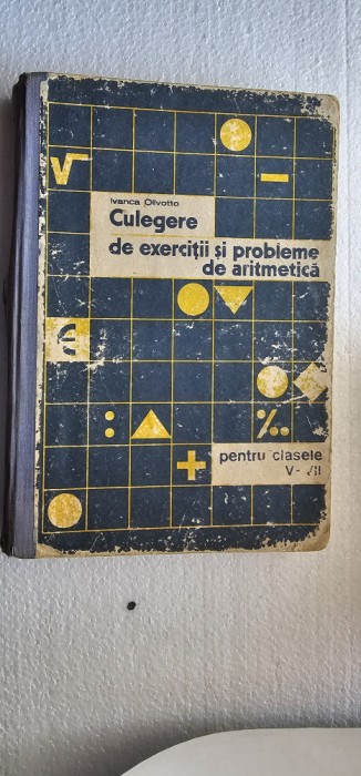 CULEGERE DE EXERCITII SI PROBLEME DE ARITMETICA PENTRU CLASELE V-VII OLIVOTTO