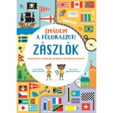 Im&aacute;dom a f&ouml;ldrajzot! - Z&aacute;szl&oacute;k - Ismerd meg a z&aacute;szl&oacute;k vil&aacute;g&aacute;t &eacute;s a tervez&eacute;s titkait!