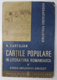 CARTILE POPULARE IN LITERATURA ROMANEASCA-N. CARTOJAN, VOL II-EPOCA INFLUENTEI GRECESTI BUCURESTI 1938