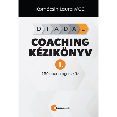 DIADAL Coaching k&amp;eacute;zik&amp;ouml;nyv 1. - 150 coachingeszk&amp;ouml;z - Kom&amp;oacute;csin Laura foto
