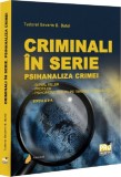 Criminali in serie. Psihanaliza crimei - Tudorel Badea Butoi