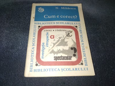 N MIHAESCU - CUM E CORECT foto