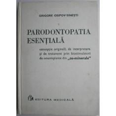 Parodontopatia esentiala. Conceptie originala, de interpretare si de tratament prin biostimulatori de omoimplante din os-minerale &ndash; Grigore Osipov-Sin