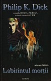 Cumpara ieftin Labirintul mortii - 1995 - Philip K. Dick (@D361)