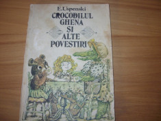 E. USPENSKI - CROCODILUL GHENA SI ALTE POVESTIRI (1983, rara,ilustrata )* foto