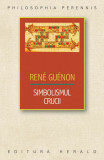 Simbolismul Crucii | Rene Guenon, Herald