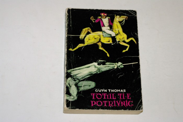 Totul ti-e potrivnic - Gwyn Thomas